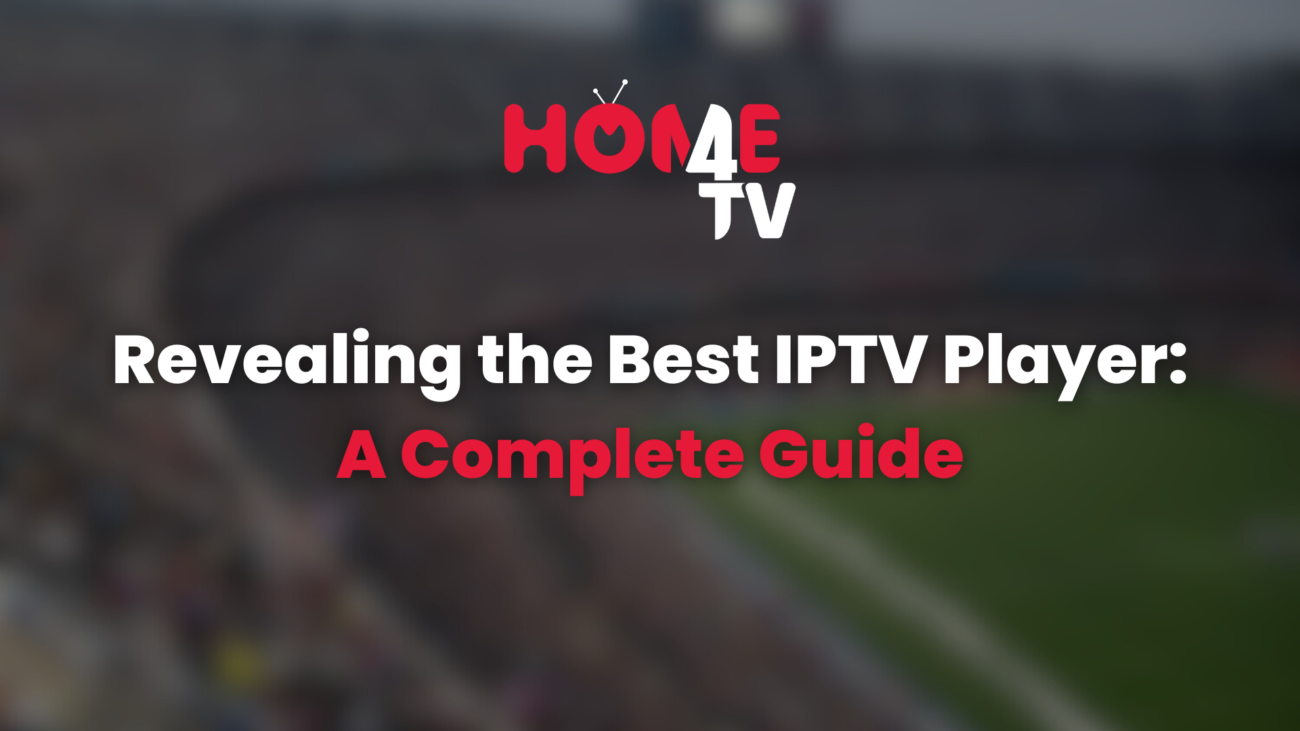 Revealing-the-best-iptv-player