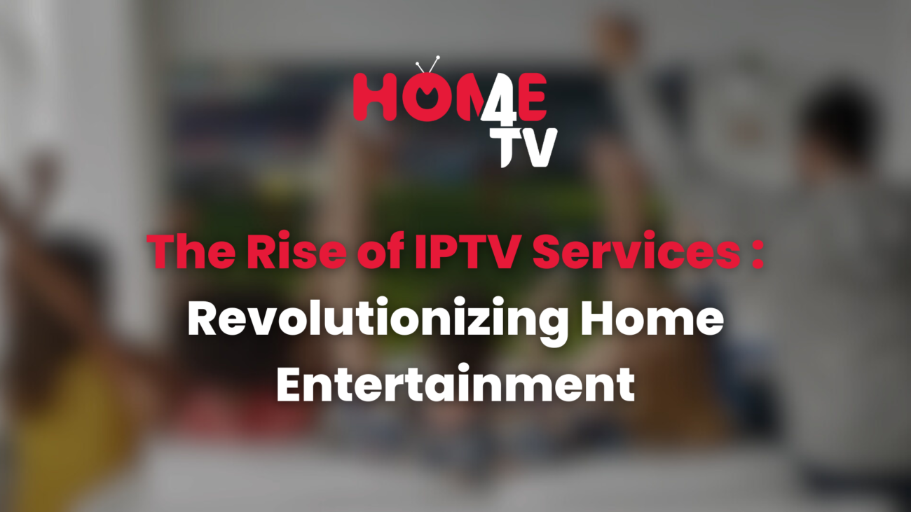 The rise of IPTV Services